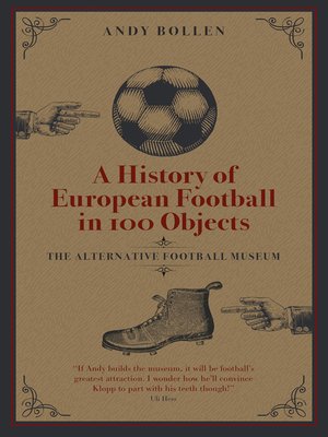 cover image of A History of European Football in 100 Objects